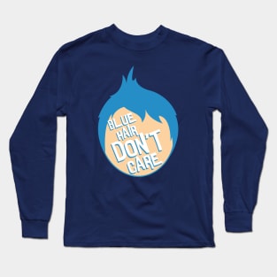 Blue Hair Don't Care Long Sleeve T-Shirt